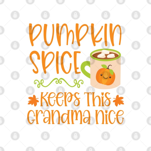 Pumpkin Spice Keeps This Grandma Nice by BDAZ