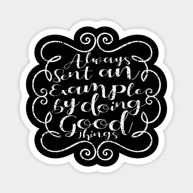 'Always Set An Example' Food and Water Relief Shirt Magnet by ourwackyhome