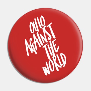 OHIO AGAINST THE WORLD Pin