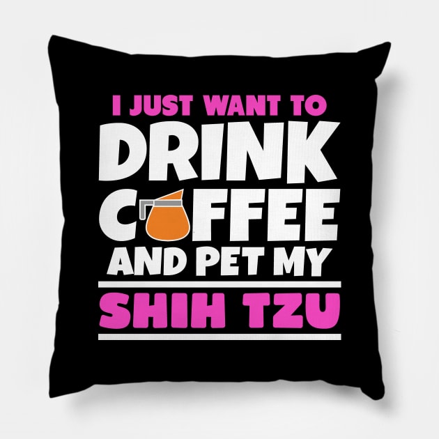 I just want to drink coffee and pet my shih tzu Pillow by colorsplash