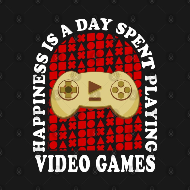 Happiness Is A Day Spent Playing Video Games Gaming by JaussZ