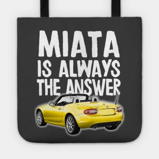 Miata Is Always The Answer - Mazda Miata/MX-5 Design Tote