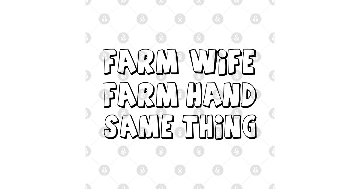 Farm Wife Farm Hand Same Thing funny farmer wife saying Farm Wife