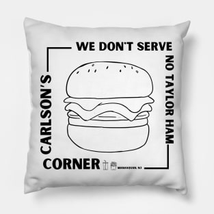 We Don't Serve Taylor Ham Pillow