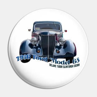 1936 Ford Model 68 Deluxe Tudor Slantback Sedan Pin