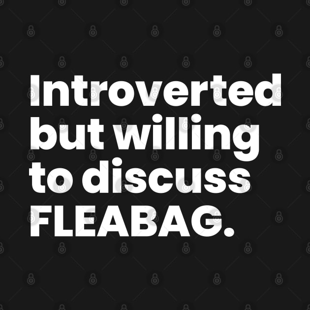 Introverted but willing to discuss FLEABAG by VikingElf