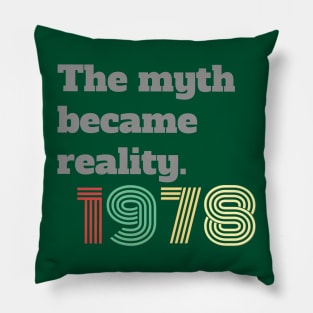 The Myth Became Reality 1978 Pillow