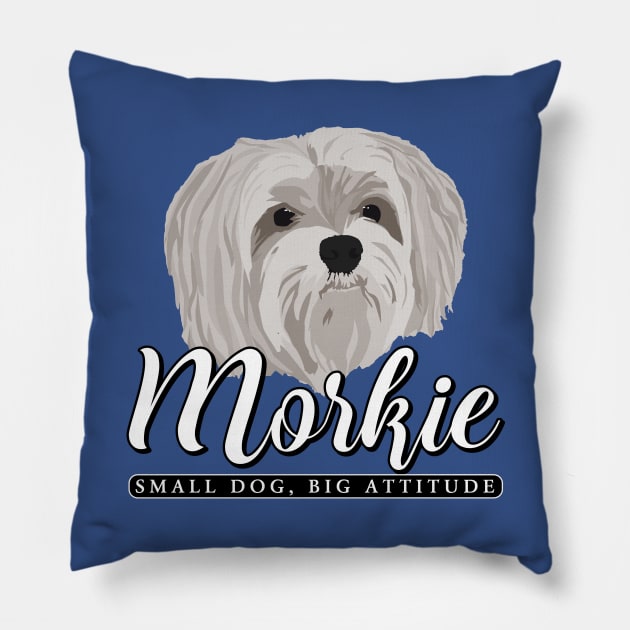 Morkie - Small Dog, Big Attitude 1 Pillow by ZZDeZignZ