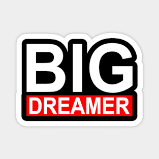 Big Dreamer Magnet