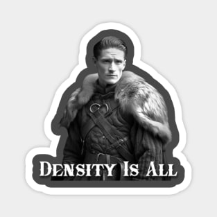 Density is ALL! Magnet