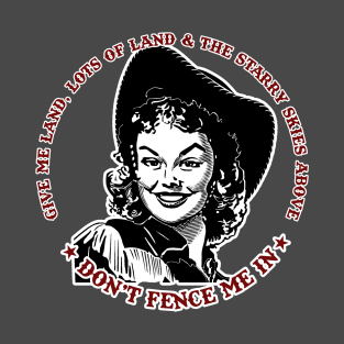 Don't Fence Me In - Cowgirl T-Shirt