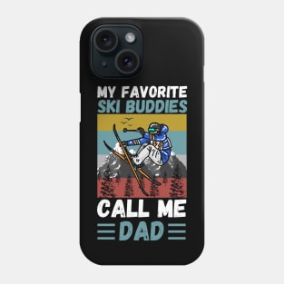 My Favorite Ski Buddies Call Me Dad, Ski Dad Father’s Day Phone Case