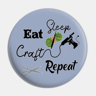 Eat, Sleep, Craft, Repeat Pin