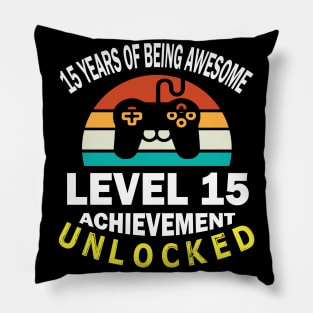 Happy Birthday Gamer 15 Years Of Being Awesome Level 15 Achievement Unlocked Pillow