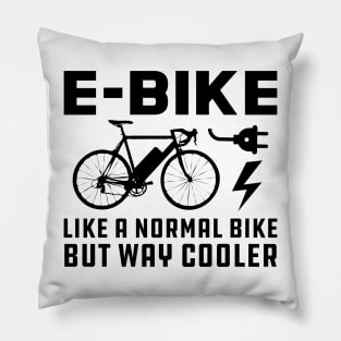 E-Bike like normal bike but way cooler Pillow