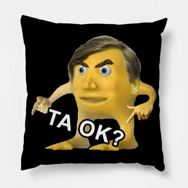 Taok Meme Quote Pillow Teepublic