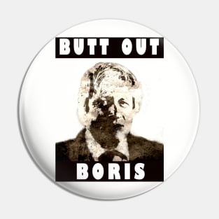 Butt Out Boris Pin