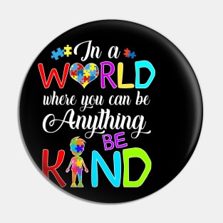 in a world where you can be anything be kind autism puzzle T-Shirt Pin