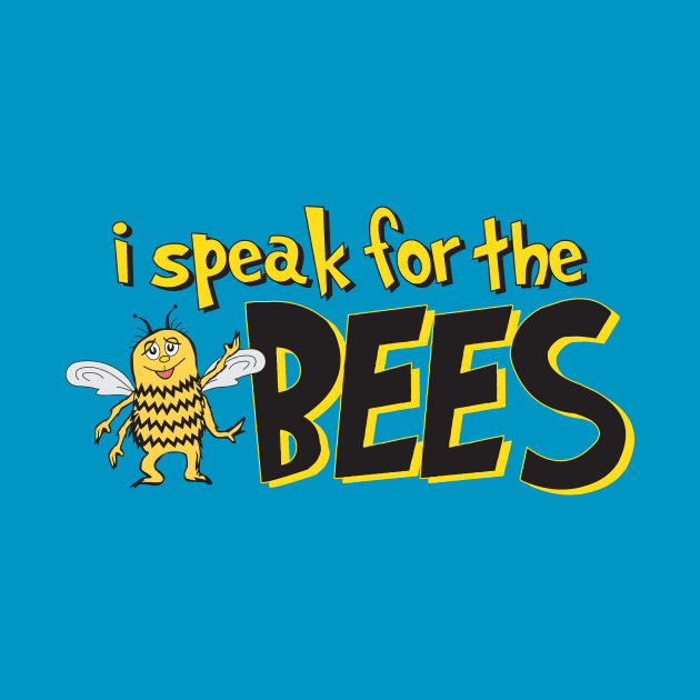 I speak for the bees by MustLoveBees
