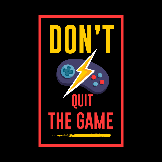 Don't quit the game by Daily Fashion