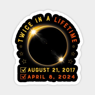 Twice In A Lifetime Solar Eclipse 2024 Total Eclipse Magnet