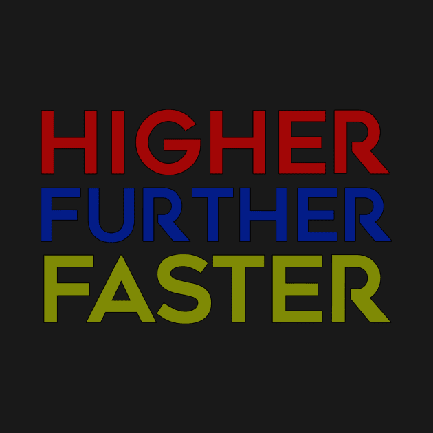 Higher Further Faster by Notanewmember