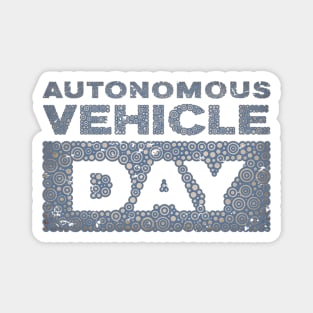 AUTONOMOUS VEHICLE DAY Magnet