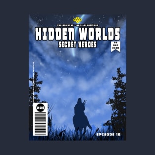Hidden Worlds > Secret Heroes > Episode 10 T-Shirt