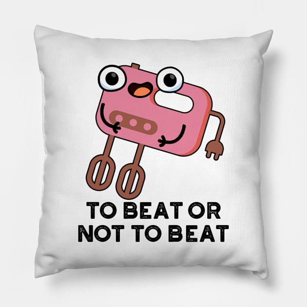 To Beat Or Not To Beat Cute Shakespeare Baking Pun Pillow by punnybone