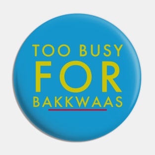 Fasbytes Typography Too Busy For Baakwaas Blue Pin