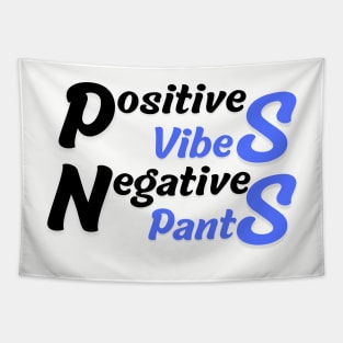Positive Vibes, Negative Pants Tapestry