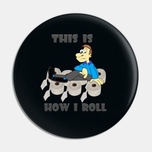 This is how I roll Pin