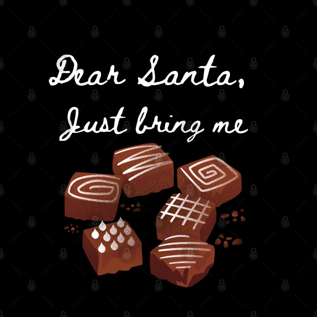 Dear Santa Bring Me Chocolates - Funny Letter for Christmas by Apathecary