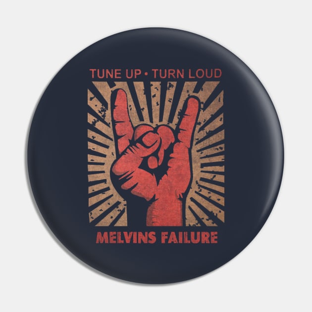 Tune up . Turn Loud Melvins Failure Pin by MenGemeyMashkan