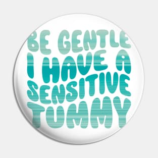 be gentle i have a sensitive tummy gift idea Pin