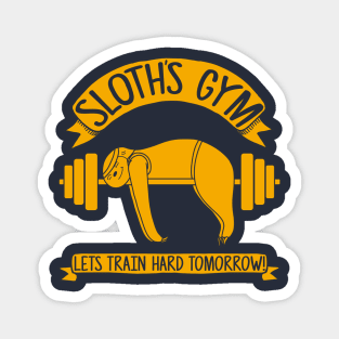 Sloths Gym - Train hard tomorrow Magnet