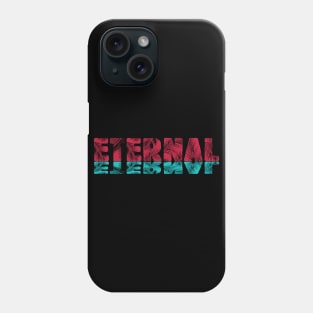 ETERNAL Phone Case