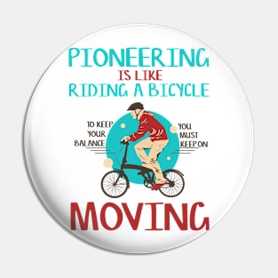 pioneers is like riding bicycle Pin