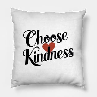 Choose kindness Pillow