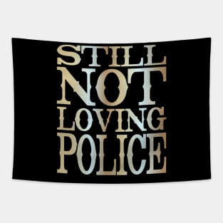 Still Not Loving Police Tapestry