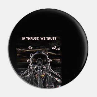 Fighter Jet Thrust,  We Trust P43 Pin