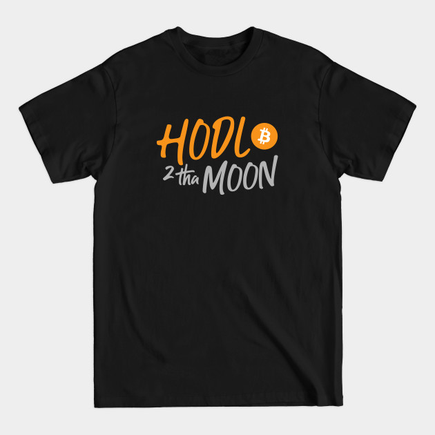 Discover Hodl Bitcoin to the Moon - Hodl Bitcoin - T-Shirt