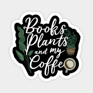 Books Plants and My Coffee Magnet