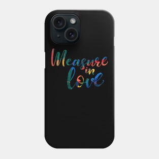 Measure in Love Phone Case