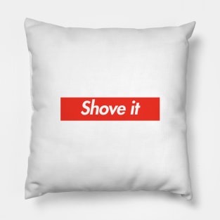 Shove It Pillow