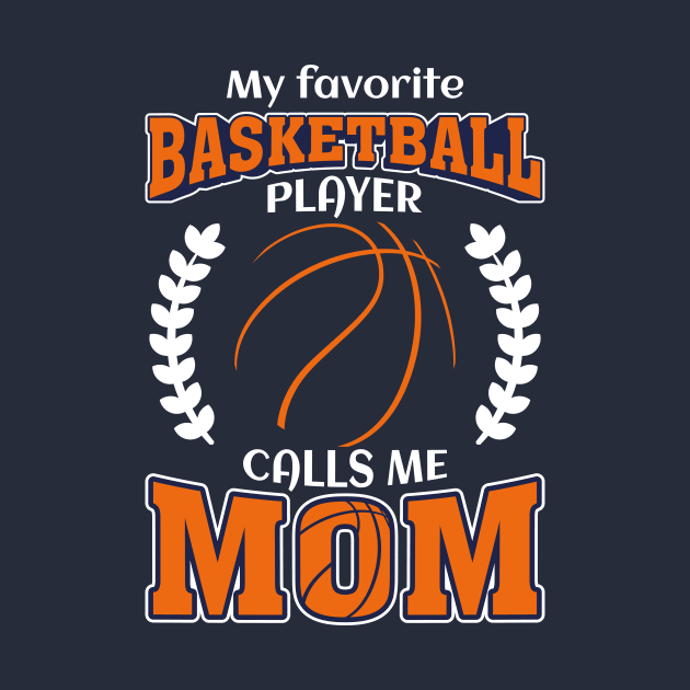 My Favorite Basketball Player Calls Me Mom Mother's Day by GShow