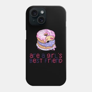 Donuts Are a Girl's Best Friend Funny and Cute Donut Lovers Gift Phone Case