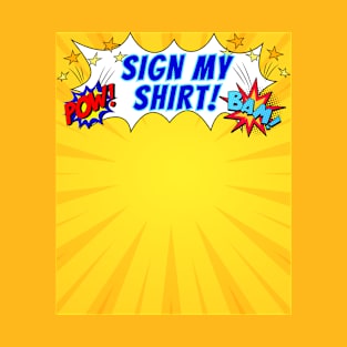 Cool Comic Fan Comic Lover Sign My Shirt T-Shirt