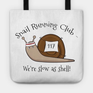 Snail Running Club- We're Slow As Shell! Tote