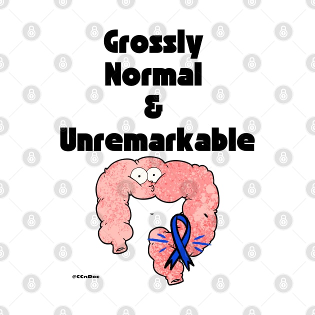 Grossly Normal and Unremarkable - Colorectal Cancer Survivor by CCnDoc